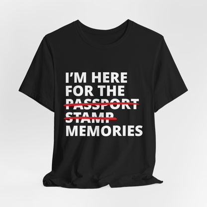 Here For The Memories T-Shirt