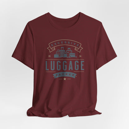 Excessive Luggage Packer T-Shirt