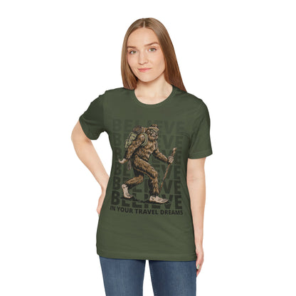 Believe In Your (Big) Travel Dreams Sasquatch T-Shirt