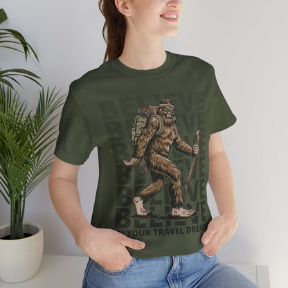 Believe In Your (Big) Travel Dreams Sasquatch T-Shirt