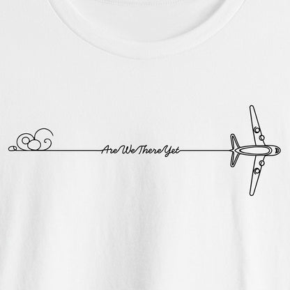 Are We There Yet? Flying T-Shirt