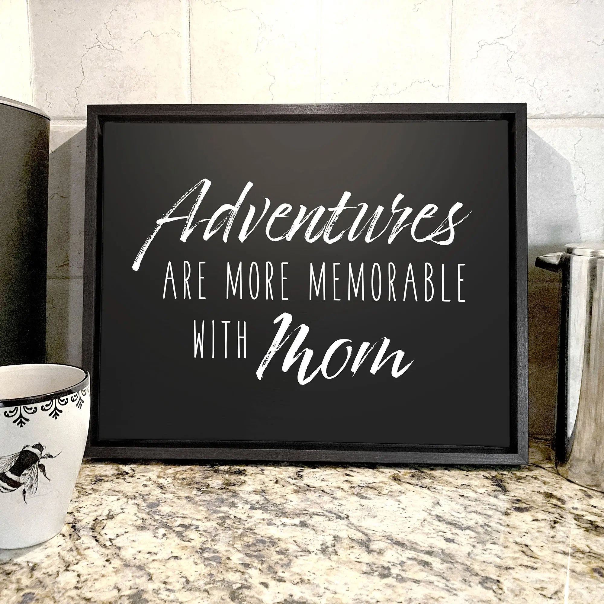 Mother's Day Canvas Wall Art - Adventures are More Memorable With Mom Conquest Maps LLC