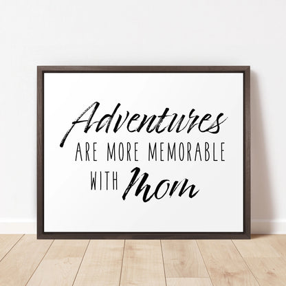 Mother's Day Canvas Wall Art - Adventures are More Memorable With Mom Conquest Maps LLC