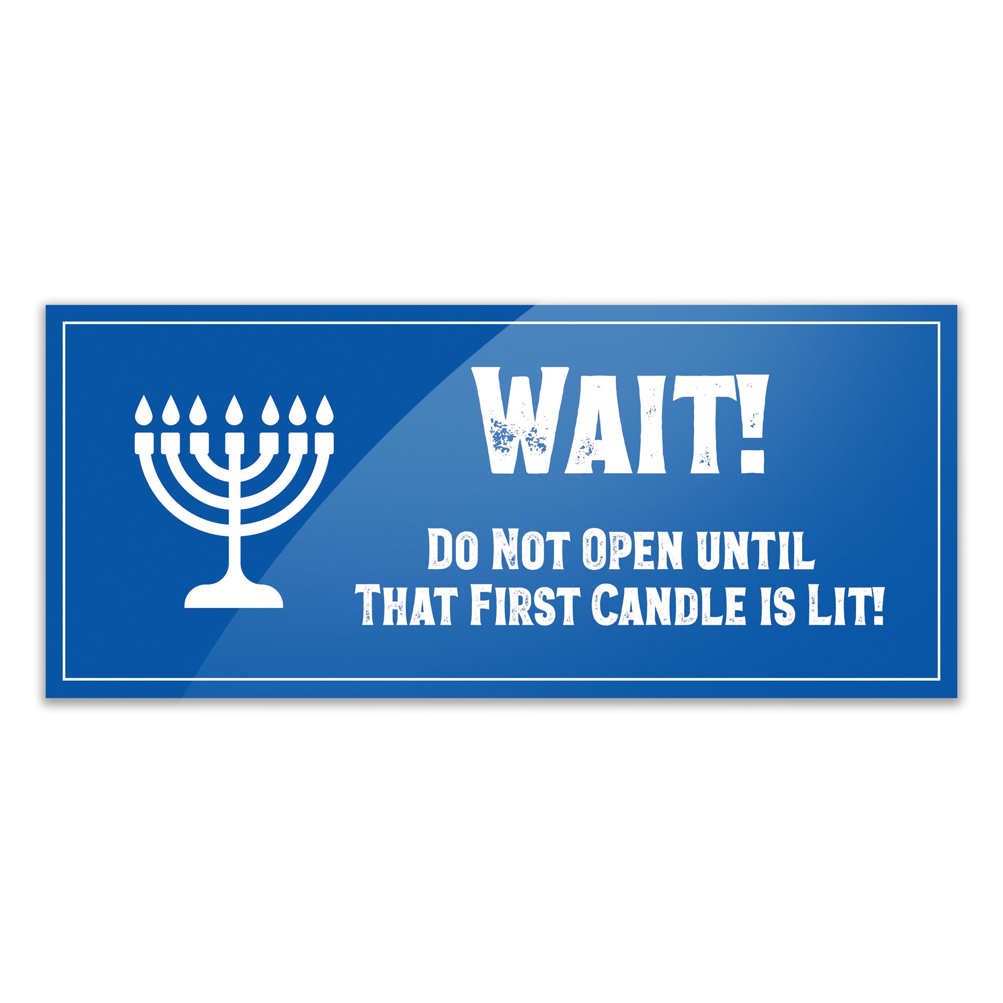 "Do Not Open Until That First Candle is Lit" Sticker